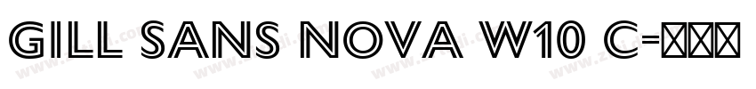 Gill Sans Nova W10 C字体转换